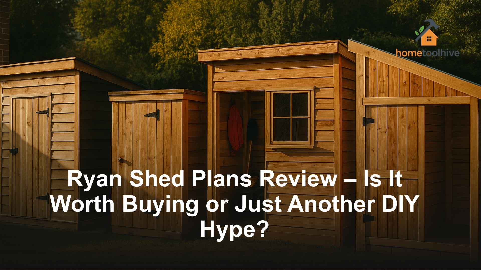 Ryan Shed Plans Review – Is It Worth Buying or Just Another DIY Hype?